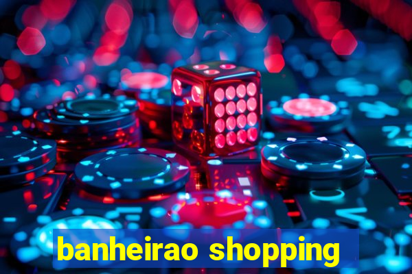 banheirao shopping